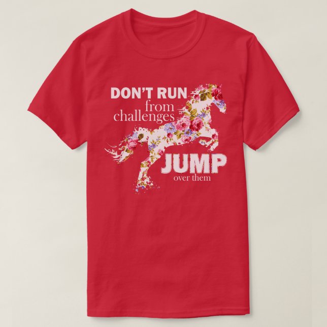 T-shirt Ne pas courir des défis saute sur eux (Design devant)