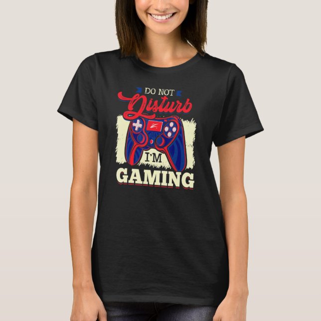 T-shirt Ne pas déranger Je suis contrôleur de jeu (Devant)