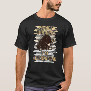 T-shirt Ne pas déranger Je suis en hibernation Bär Baer Hi
