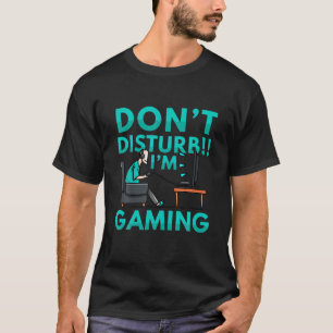 T-shirt Ne pas déranger Je suis Jeu de Jeux Vidéo Console