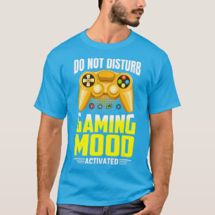 T-shirt Ne pas déranger le mode de jeu actif