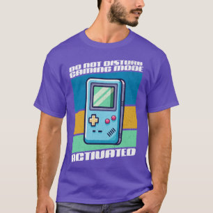 T-shirt Ne pas déranger le mode de jeu activé