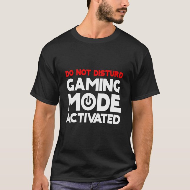 T-shirt Ne pas déranger le mode de jeu activé (Devant)