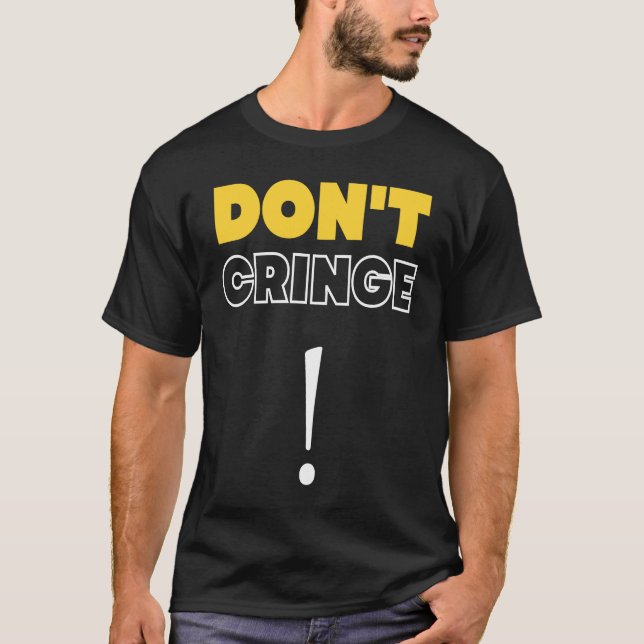 T-shirt Ne pas écraser Cringe Phrase Gen Z Mème Cringe (Devant)