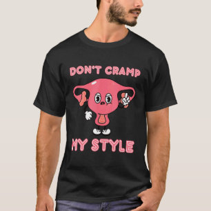 T-shirt Ne pas effrayer mon style Uterus droits des femmes