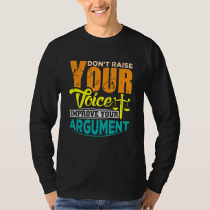 T-shirt Ne pas élever votre voix améliorer votre argument
