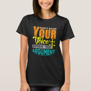 T-shirt Ne pas élever votre voix améliorer votre argument