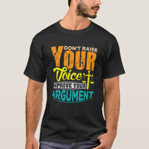 T-shirt Ne pas élever votre voix améliorer votre argument