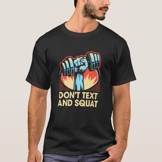 T-shirt Ne pas envoyer de textos et de squat Entraînement  (Devant)