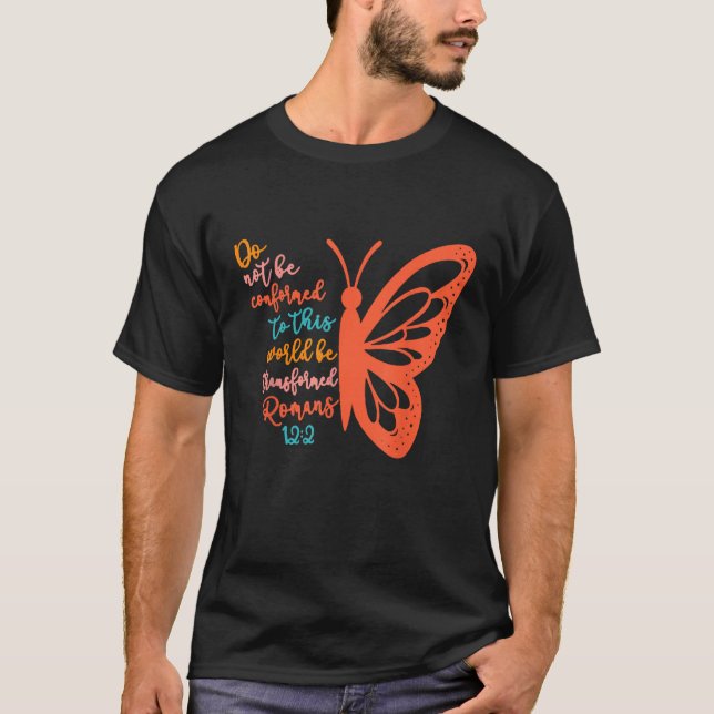 T-shirt Ne Pas Être Conforme À Ce Monde Être Transformé R (Devant)