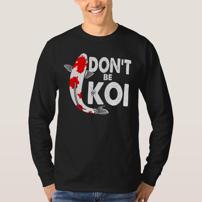 T-shirt Ne Pas Être Koi Pêche Koi Poisson Carp Japonais Q (Devant)