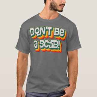 T-shirt Ne Pas Être Un Scab