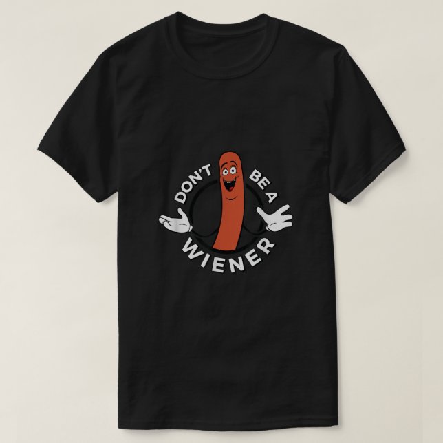 T-shirt Ne pas être un Wiener (Design devant)