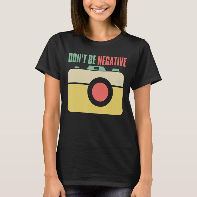 T-shirt Ne pas être une caméra photographe négative (Devant)