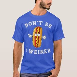 T-shirt Ne pas être Weiner Funny Hot Dog Cadeau