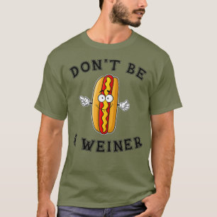 T-shirt Ne pas être Weiner Funny Hot Dog Cadeau