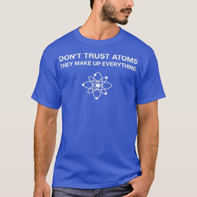 T-shirt Ne pas faire confiance    AtomsScience Pun Chimie  (Devant)