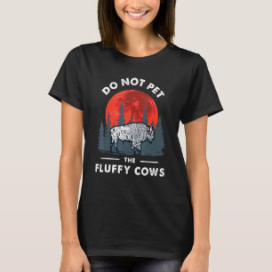 T-shirt Ne pas familiariser avec le bison des vaches de bo
