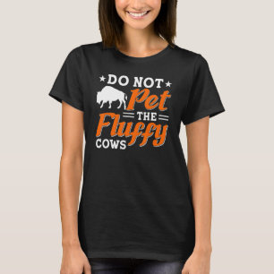 T-shirt Ne pas familiariser avec le bison des vaches de bo