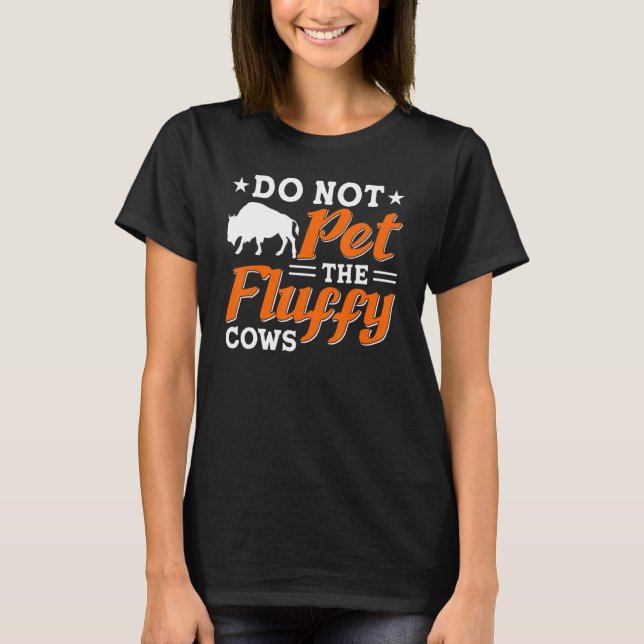 T-shirt Ne pas familiariser avec le bison des vaches de bo (Devant)