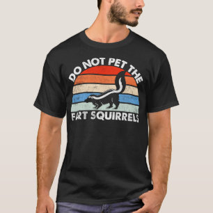 T-shirt Ne pas familiariser avec les écureuils de premier