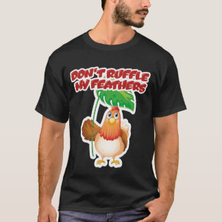 T-shirt Ne pas frotter mes plumes