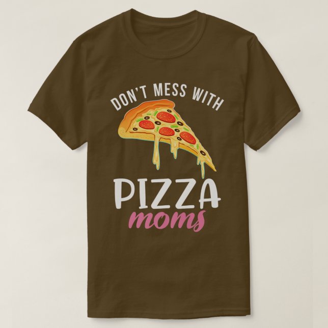 T-shirt Ne pas gâcher avec Pizza Moms Snack Pizzalove Pizz (Design devant)