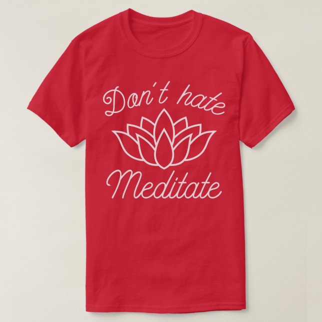 T-shirt Ne pas haïr Méditer 2 (Design devant)