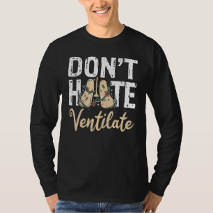 T-shirt Ne pas haïr Ventilateur Respiratoire Thérapiste Pu