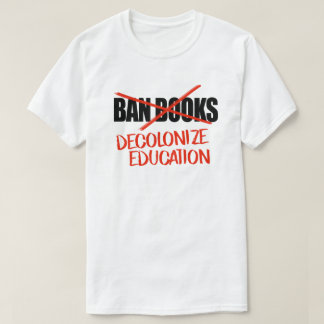 T-shirt Ne pas interdire les livres Décoloniser l'éducatio