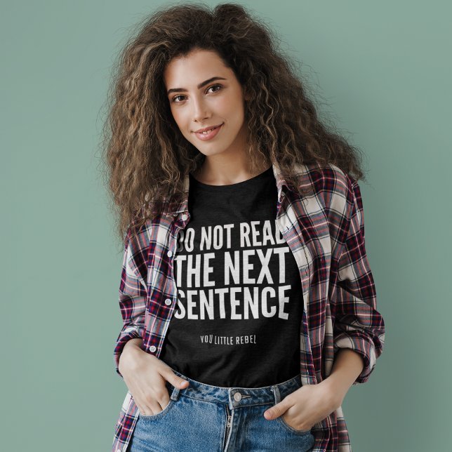 T-shirt Ne Pas Lire La Prochaine Phrase Drôle (Créateur téléchargé)