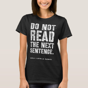 T-shirt Ne Pas Lire La Prochaine Phrase Femme Homme Soeur