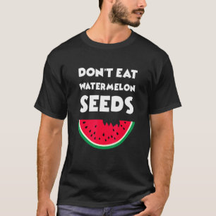 T-shirt Ne pas manger de graines de pastèque mignonne Gros
