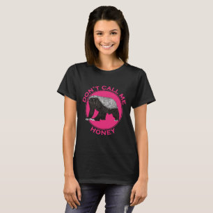 T-shirt Ne pas m'appeler Honey Pink Feminist Honey Badey A