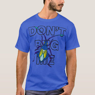 T-shirt Ne pas me bourrer Chemise Cool Entomologie des ins