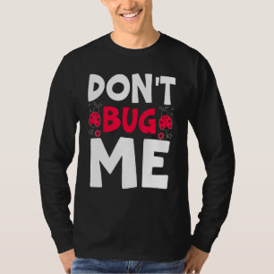 T-shirt Ne pas me bourrer Entomologie Insecte Catching Lad