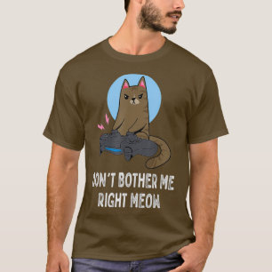 T-shirt Ne pas me déconcerter droit Meow Funny Video Gamer