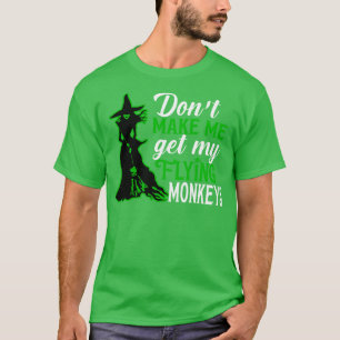 T-shirt Ne pas me faire obtenir mes singes volants 2