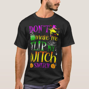 T-shirt Ne pas me faire retourner mon commutateur de sorci