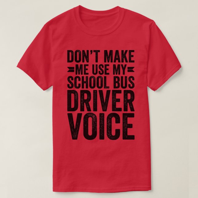 T-shirt Ne Pas Me Faire Utiliser Ma Voix De Conducteur De  (Design devant)