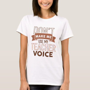 T-shirt Ne pas me faire utiliser ma voix d'enseignant