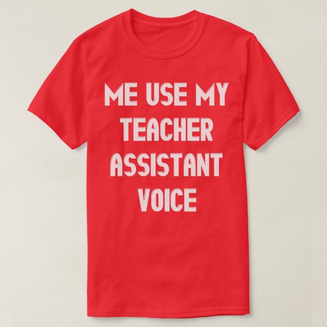 T-shirt Ne pas me faire utiliser mon assistant enseignant  (Design devant)
