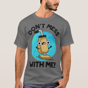 T-shirt Ne Pas Mess Avec Moi Cute Vacuum Cleaner Pun