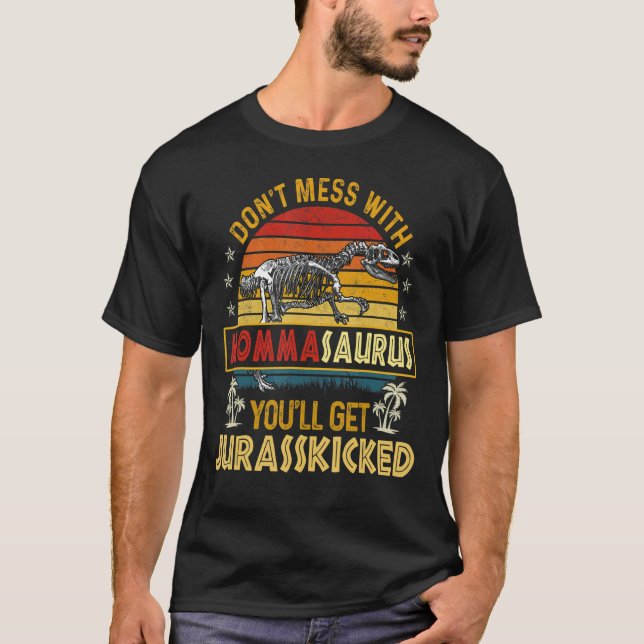 T-shirt Ne Pas Mess Avec Mommasaurus Vous Obtiendrez Juras (Devant)