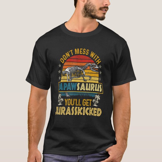 T-shirt Ne Pas Mess Avec Papawsaurus Youll Obtenir Jurassi (Devant)