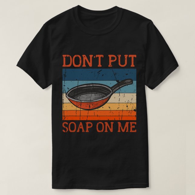T-shirt Ne Pas Mettre De Savon Sur Moi Frustrer Pan Skille (Design devant)