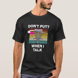 T-shirt Ne pas mettre quand je parle Disc Golf Sports Disq