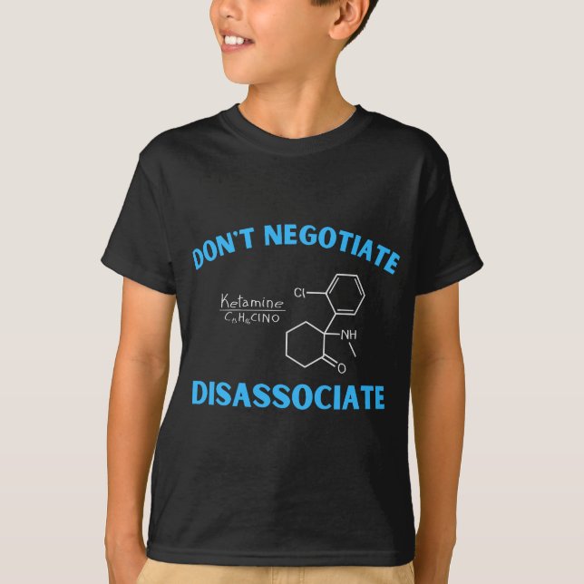 T-shirt Ne pas négocier désassocier (kétamine) (Devant)