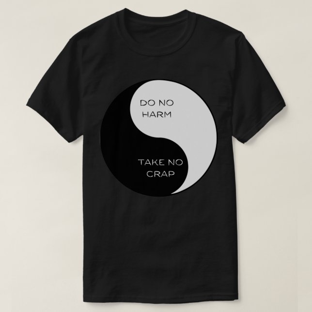 T-shirt Ne pas nuire Ne pas prendre de merde Yang 1 (Design devant)