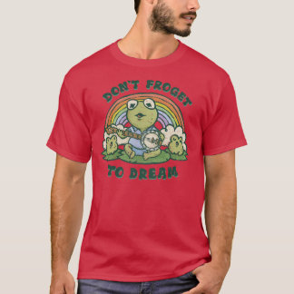 T-shirt Ne pas oublier de rêver